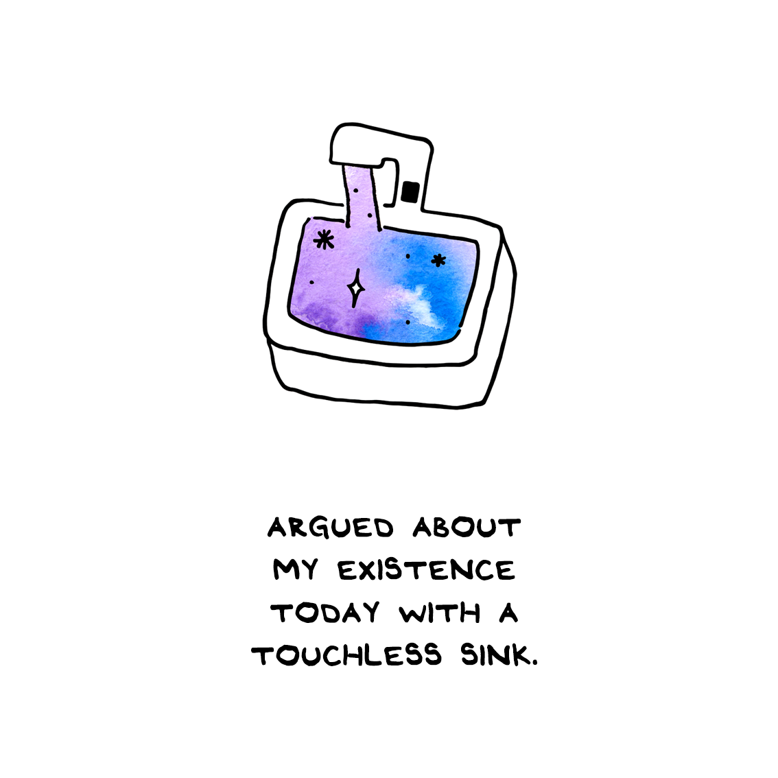 Argued About My Existence Today With A Touchless Sink