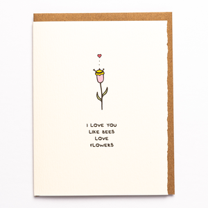 I Love You Like Bees Love Flowers!